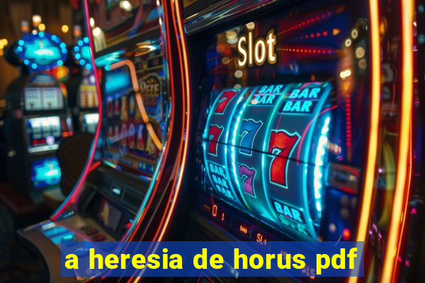 a heresia de horus pdf